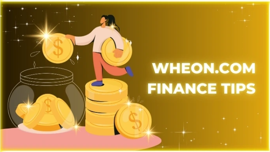Top Wheon.com Finance Tips