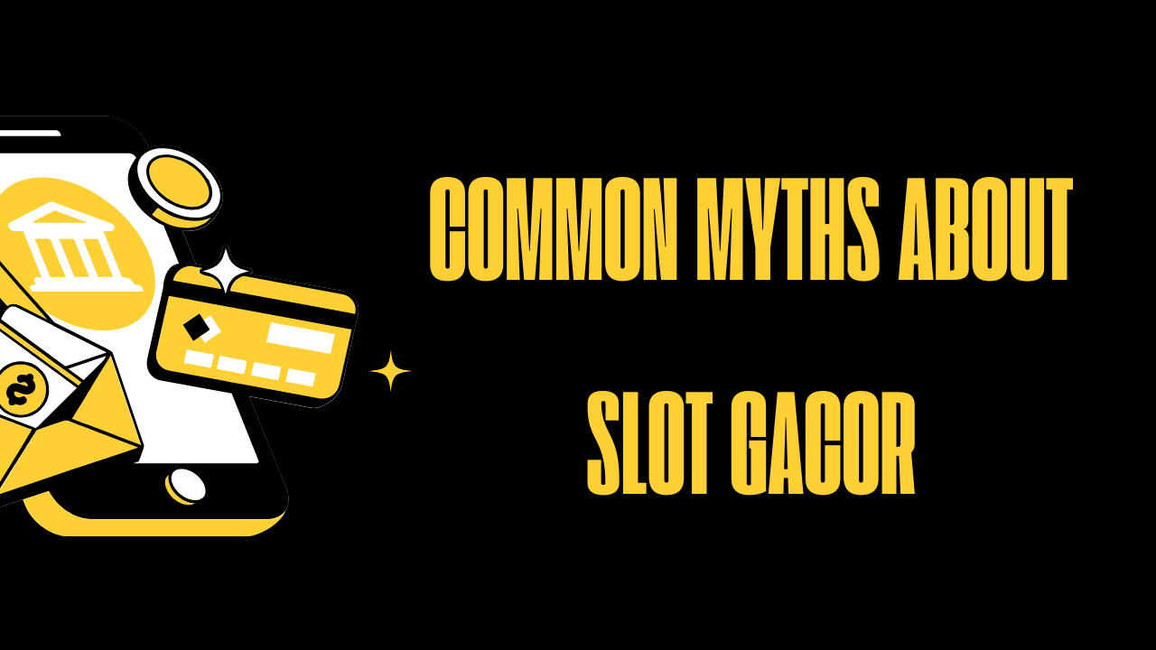 Common Myths About Slot Gacor Image.png