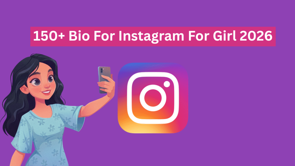 150+ Bio For Instagram For Girl 2026 150+ Bio For Instagram For Girl 2026.png