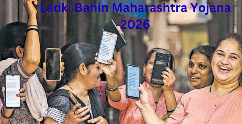 Ladki Bahin Maharashtra Yojana 2026: Get the Ultimate Guide to Register Online, Benefit List & Guidelines